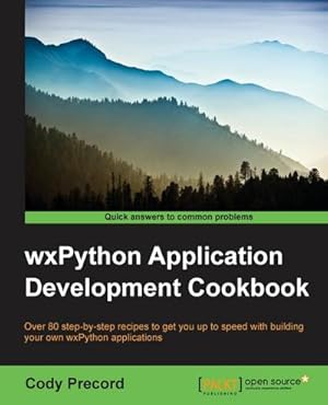 Seller image for WxPython Application Development Cookbook for sale by AHA-BUCH GmbH