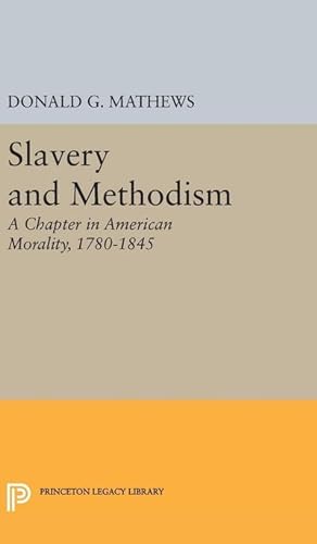 Bild des Verkäufers für Slavery and Methodism : A Chapter in American Morality, 1780-1845 zum Verkauf von AHA-BUCH GmbH