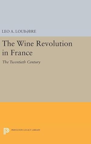 Imagen del vendedor de The Wine Revolution in France : The Twentieth Century a la venta por AHA-BUCH GmbH