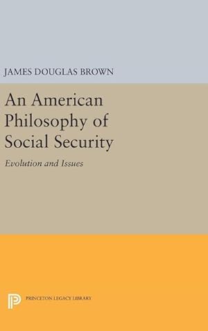 Imagen del vendedor de An American Philosophy of Social Security : Evolution and Issues a la venta por AHA-BUCH GmbH