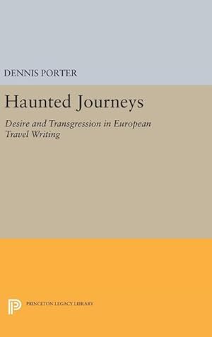 Imagen del vendedor de Haunted Journeys : Desire and Transgression in European Travel Writing a la venta por AHA-BUCH GmbH