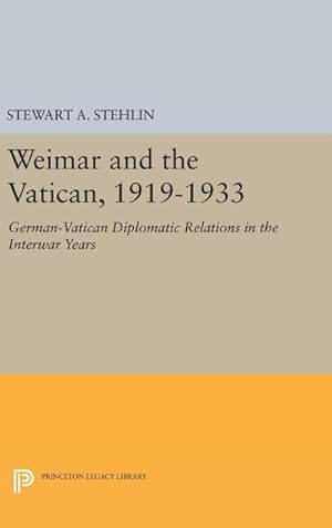 Bild des Verkufers fr Weimar and the Vatican, 1919-1933 : German-Vatican Diplomatic Relations in the Interwar Years zum Verkauf von AHA-BUCH GmbH