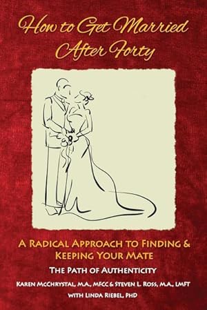 Seller image for How to Get Married After Forty : A Radical Approach to Finding and Keeping Your Mate for sale by AHA-BUCH GmbH