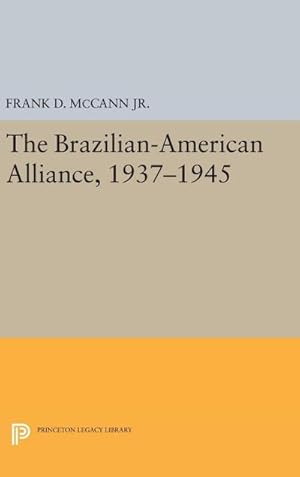 Image du vendeur pour The Brazilian-American Alliance, 1937-1945 mis en vente par AHA-BUCH GmbH