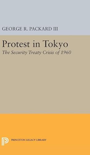 Seller image for Protest in Tokyo : The Security Treaty Crisis of 1960 for sale by AHA-BUCH GmbH