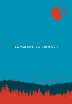 Seller image for First, You Swallow the Moon for sale by AHA-BUCH GmbH