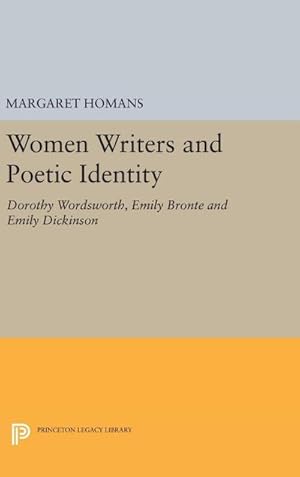 Imagen del vendedor de Women Writers and Poetic Identity : Dorothy Wordsworth, Emily Bronte and Emily Dickinson a la venta por AHA-BUCH GmbH