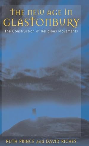 Seller image for New Age in Glastonbury : The Construction of Religious Movements for sale by AHA-BUCH GmbH