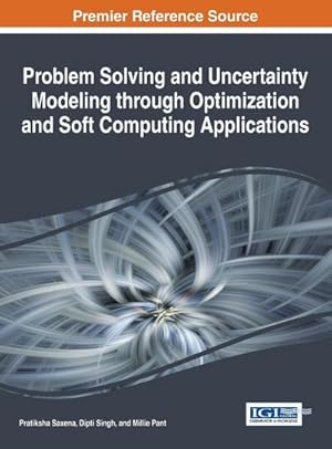 Seller image for Problem Solving and Uncertainty Modeling through Optimization and Soft Computing Applications for sale by AHA-BUCH GmbH