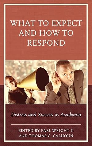 Seller image for What to Expect and How to Respond : Distress and Success in Academia for sale by AHA-BUCH GmbH