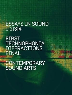 Imagen del vendedor de Essays In Sound : First, Technophonia, Diffractions, Final a la venta por AHA-BUCH GmbH
