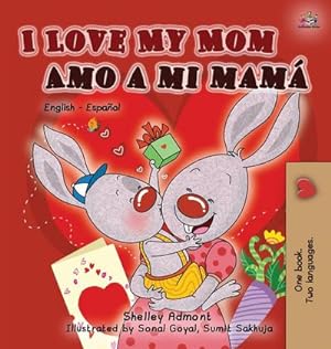Imagen del vendedor de I Love My Mom Amo a mi mam : English Spanish Bilingual Book a la venta por AHA-BUCH GmbH