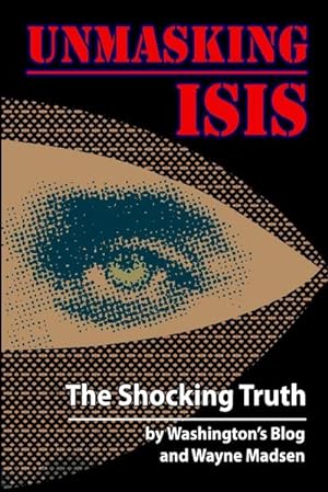 Seller image for Unmasking ISIS : The Shocking Truth for sale by AHA-BUCH GmbH