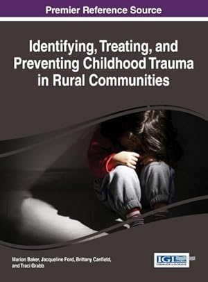 Bild des Verkufers fr Identifying, Treating, and Preventing Childhood Trauma in Rural Communities zum Verkauf von AHA-BUCH GmbH