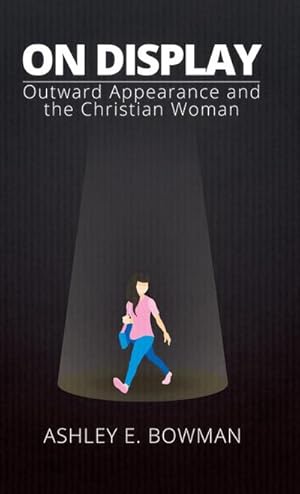 Immagine del venditore per On Display : Outward Appearance and the Christian Woman venduto da AHA-BUCH GmbH