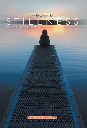 Seller image for Pathways to Stillness : Reflect, Release, Renew for sale by AHA-BUCH GmbH