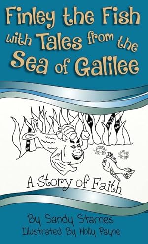 Seller image for Finley the Fish with Tales from the Sea of Galilee : A Story of Faith for sale by AHA-BUCH GmbH
