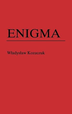 Image du vendeur pour Enigma : How the German Machine Cipher Was Broken, and How It Was Read by the Allies in World War Two mis en vente par AHA-BUCH GmbH