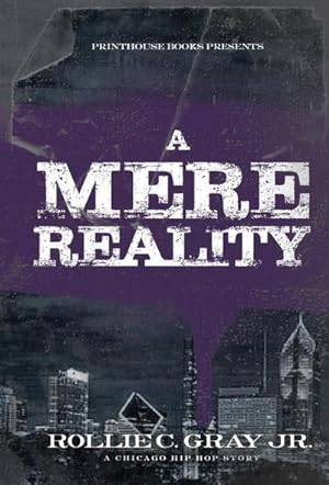 Image du vendeur pour A Mere Reality : A Chicago Hip-Hop Story mis en vente par AHA-BUCH GmbH
