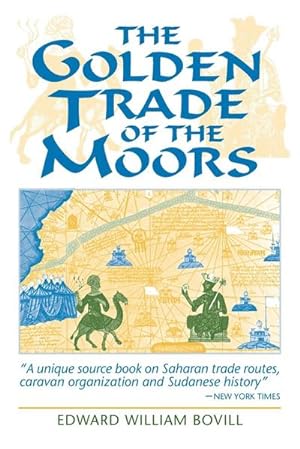 Seller image for The Golden Trade of the Moors : West African Kingdoms in the Fourteenth Century for sale by AHA-BUCH GmbH