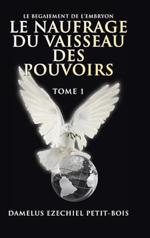 Seller image for LE NAUFRAGE DU VAISSEAU DES POUVOIRS : TOME 1 for sale by AHA-BUCH GmbH