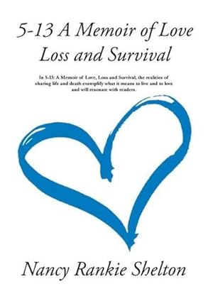 Image du vendeur pour 5-13 : A Memoir of Love, Loss and Survival mis en vente par AHA-BUCH GmbH