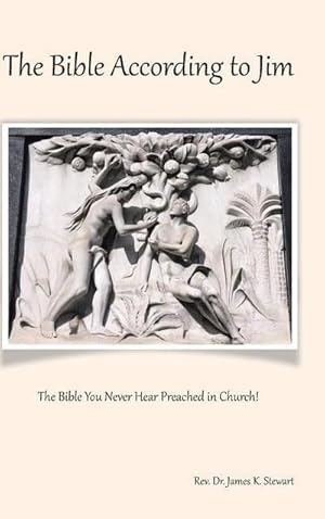 Seller image for The Bible According to Jim : The Bible You Never Hear Preached in Church! for sale by AHA-BUCH GmbH