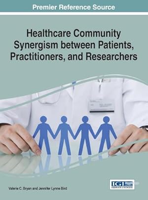 Image du vendeur pour Healthcare Community Synergism between Patients, Practitioners, and Researchers mis en vente par AHA-BUCH GmbH