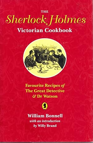 Seller image for THE SHERLOCK HOLMES VICTORIAN COOKBOOK Favourite Recipes of the Great Detective and Dr. Watson for sale by Z-A LLC