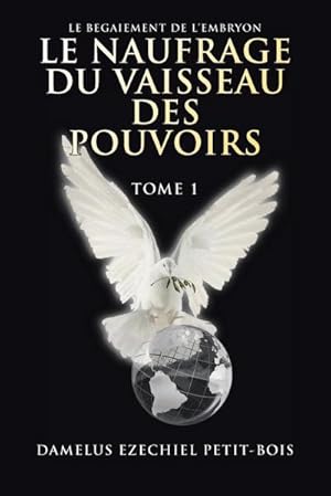 Seller image for LE NAUFRAGE DU VAISSEAU DES POUVOIRS : TOME 1 for sale by AHA-BUCH GmbH