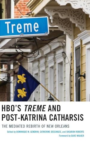 Bild des Verkufers fr HBO's Treme and Post-Katrina Catharsis : The Mediated Rebirth of New Orleans zum Verkauf von AHA-BUCH GmbH