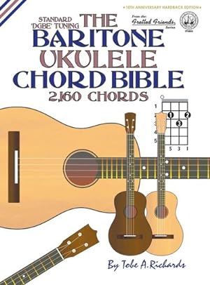 Immagine del venditore per The Baritone Ukulele Chord Bible : DGBE Standard Tuning 2,160 Chords venduto da AHA-BUCH GmbH
