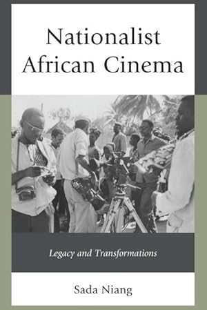 Seller image for Nationalist African Cinema : Legacy and Transformations for sale by AHA-BUCH GmbH