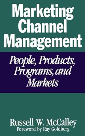 Bild des Verkufers fr Marketing Channel Management : People, Products, Programs, and Markets zum Verkauf von AHA-BUCH GmbH