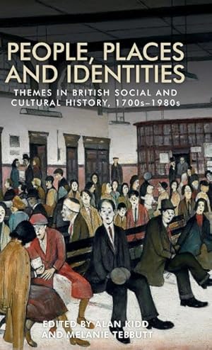 Seller image for People, places and identities : Themes in British social and cultural history, 1700s-1980s for sale by AHA-BUCH GmbH