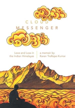 Seller image for Cloud Messenger : Love and Loss in the Indian Himalayas for sale by AHA-BUCH GmbH