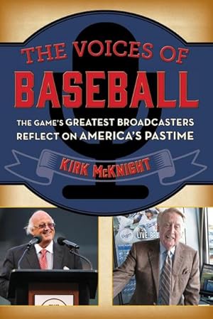 Bild des Verkufers fr The Voices of Baseball : The Game's Greatest Broadcasters Reflect on America's Pastime zum Verkauf von AHA-BUCH GmbH