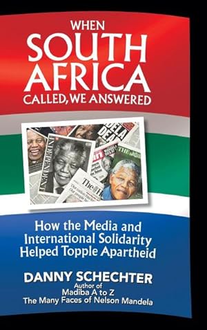 Image du vendeur pour When South Africa Called, We Answered : How the Media and International Solidarity Helped Topple Apartheid mis en vente par AHA-BUCH GmbH