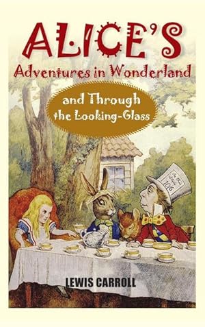 Seller image for Alice's Adventures in Wonderland and Through the Looking-Glass for sale by AHA-BUCH GmbH
