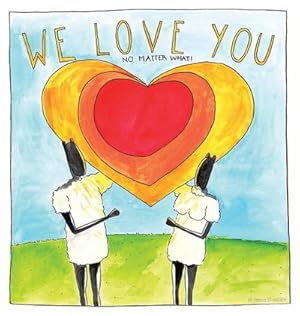 Seller image for We Love You : 'No Matter What' for sale by AHA-BUCH GmbH
