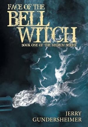 Seller image for Face of the Bell Witch : Book One of the Medium Series for sale by AHA-BUCH GmbH