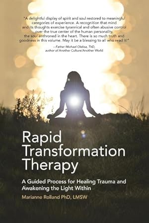 Seller image for Rapid Transformation Therapy : A Guided Process for Healing Trauma and Awakening the Light Within for sale by AHA-BUCH GmbH