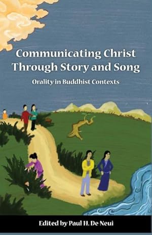 Immagine del venditore per Communicating Christ Through Story and Song : Orality in Buddhist Contexts venduto da AHA-BUCH GmbH