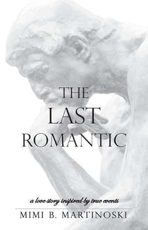 Seller image for The Last Romantic : A Love Story Inspired by True Events for sale by AHA-BUCH GmbH