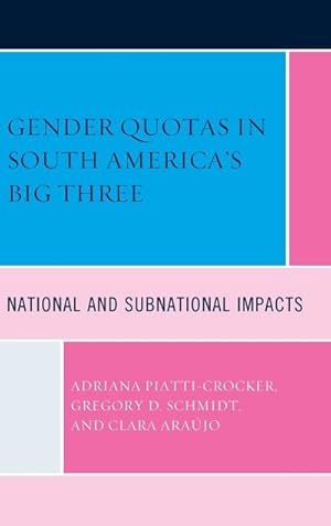 Seller image for Gender Quotas in South America's Big Three : National and Subnational Impacts for sale by AHA-BUCH GmbH