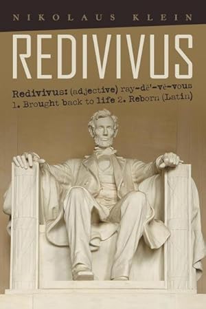 Seller image for Redivivus : Redivivus: (adjective) ray-d'-v-vous 1. Brought back to life 2. Reborn (Latin) for sale by AHA-BUCH GmbH