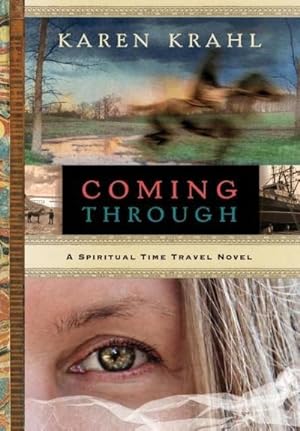 Seller image for Coming Through : A Spiritual Time Travel Novel for sale by AHA-BUCH GmbH