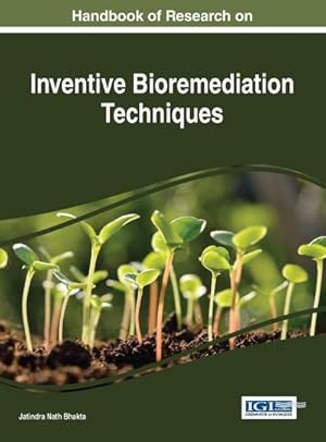 Seller image for Handbook of Research on Inventive Bioremediation Techniques for sale by AHA-BUCH GmbH