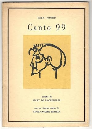 Seller image for Canto 99. Tradotto da Mary de Rachewiltz. Con un disegno inedito di Henri Gaudier-Brzeska for sale by Libreria antiquaria Atlantis (ALAI-ILAB)