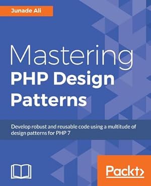 Seller image for Mastering PHP Design Patterns for sale by AHA-BUCH GmbH